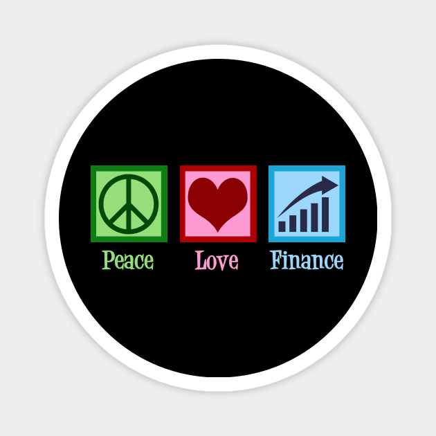 Peace Love Finance Magnet by epiclovedesigns